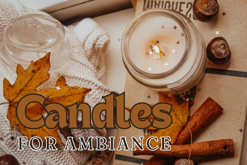 Use Candles for Ambiance